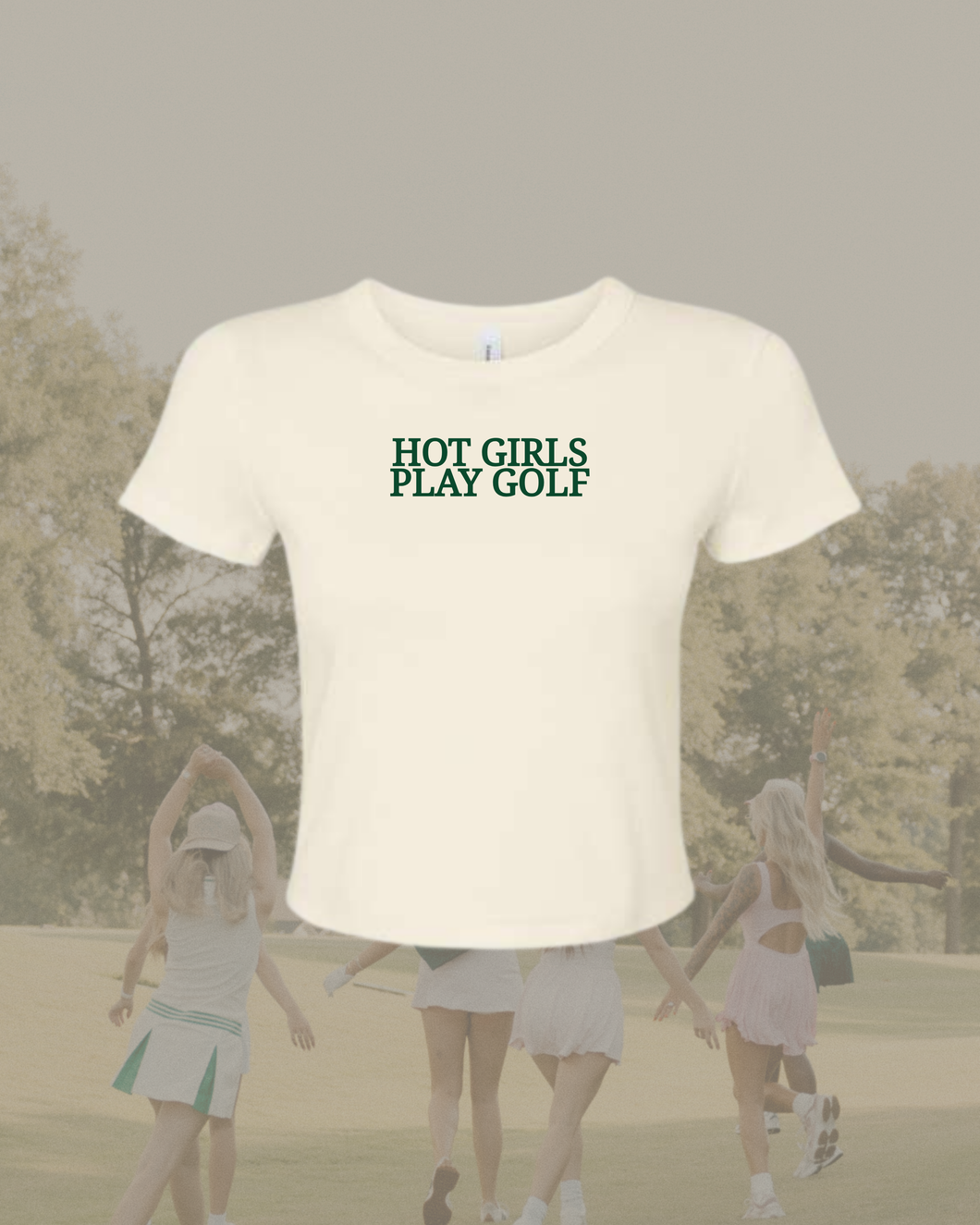 Hot Girls Play Golf Baby Tee- Cream