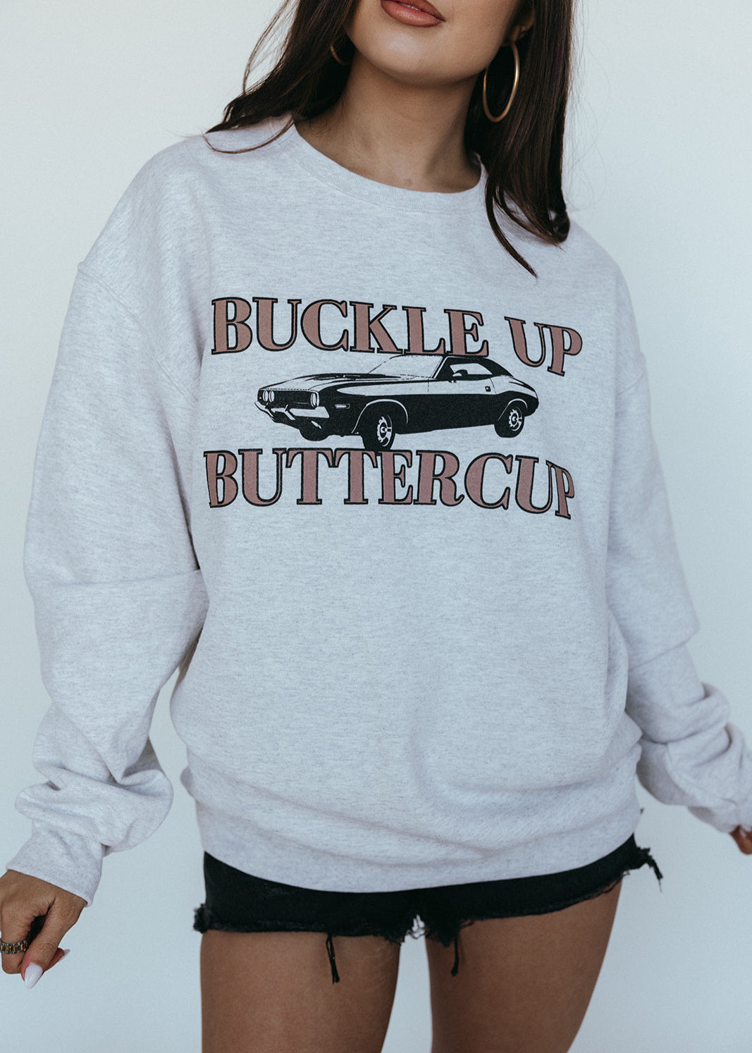 Buckle Up Buttercup Sweatshirt